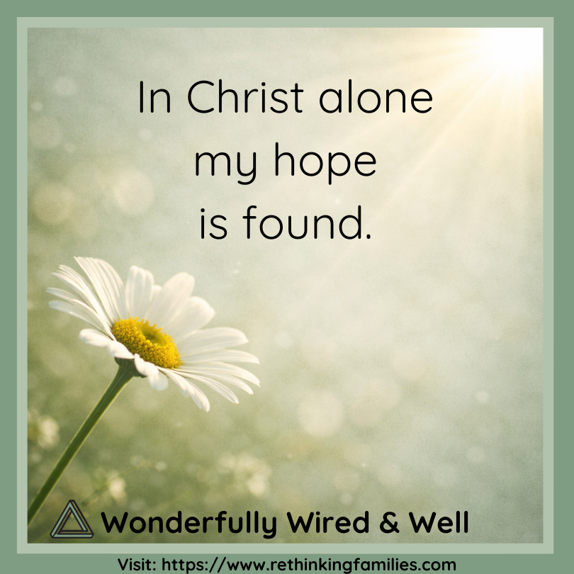 In Christ alone my hope is found for Wired & Well © copyright