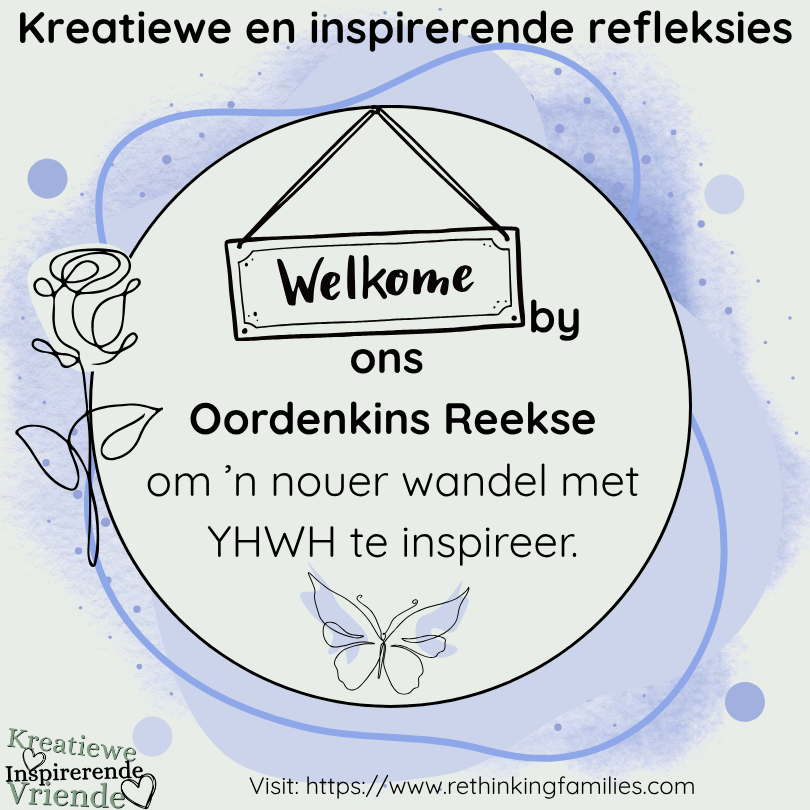 Welkom by ons Oordenkings Reekse