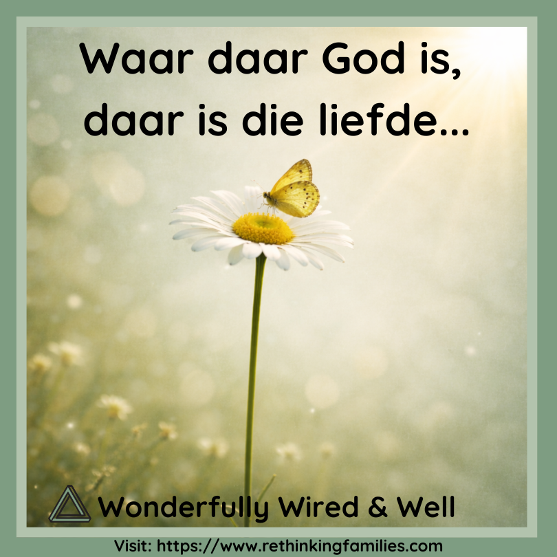 Waar daar God is, daar is die liefde... for Wired & Well © copyright