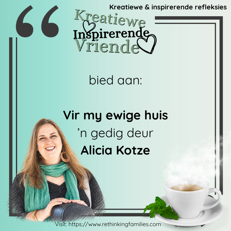 Vir my ewige huis  deur Alicia Kotze for Wired & Well © copyright